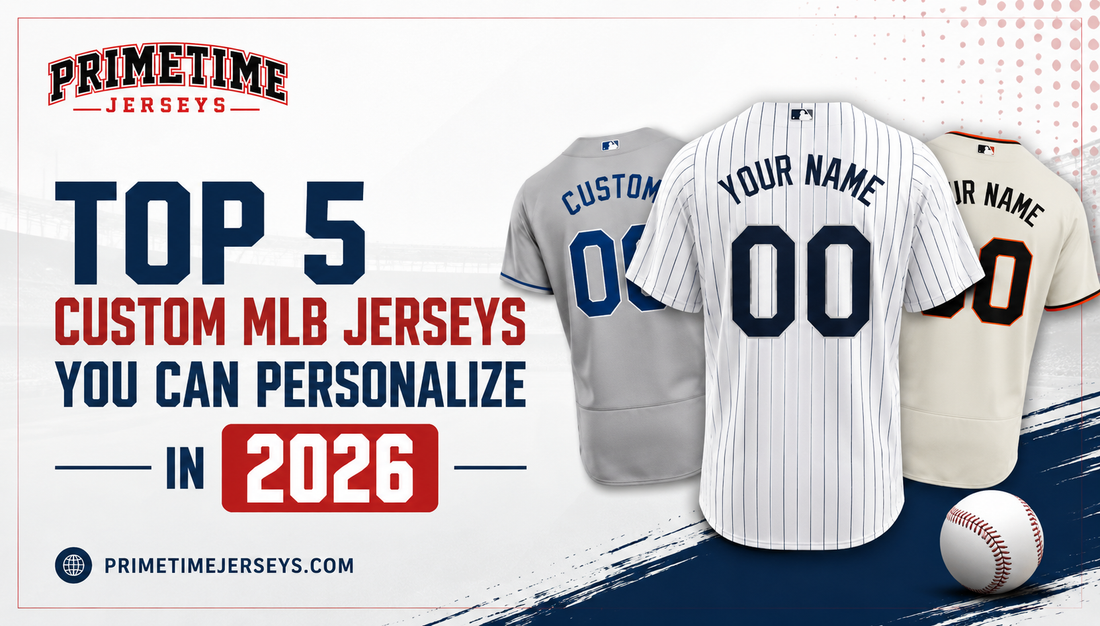 Top 5 Custom MLB Jerseys You Can Personalize in 2026